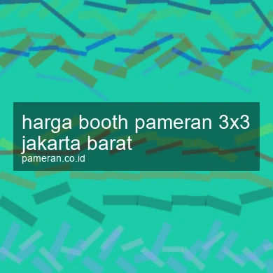 Harga Booth Pameran 3x3 Jakarta Barat