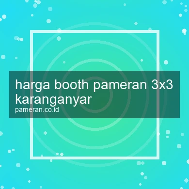Harga Booth Pameran 3x3 Karanganyar