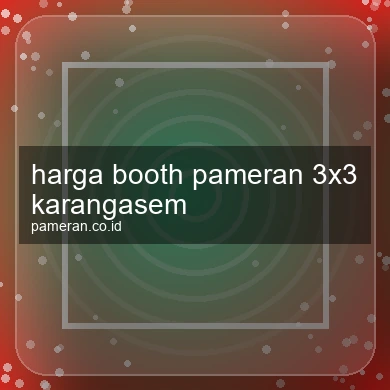 Harga Booth Pameran 3x3 Karangasem