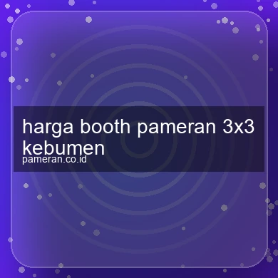 Harga Booth Pameran 3x3 Kebumen