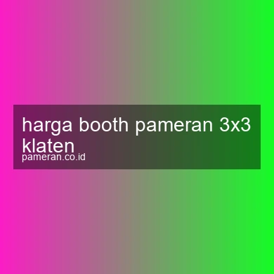 Harga Booth Pameran 3x3 Klaten