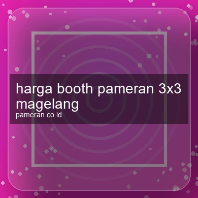 Harga Booth Pameran 3x3 Magelang