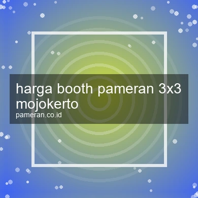 Harga Booth Pameran 3x3 Mojokerto