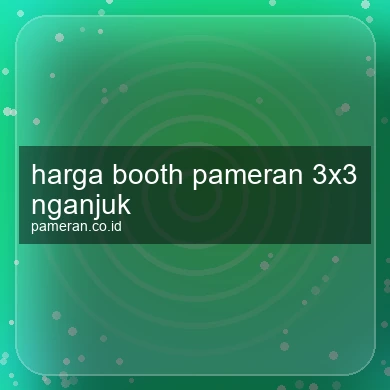 Harga Booth Pameran 3x3 Nganjuk