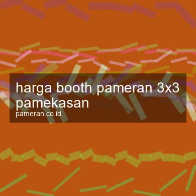 Harga Booth Pameran 3x3 Pamekasan