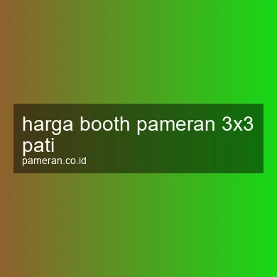 Harga Booth Pameran 3x3 Pati