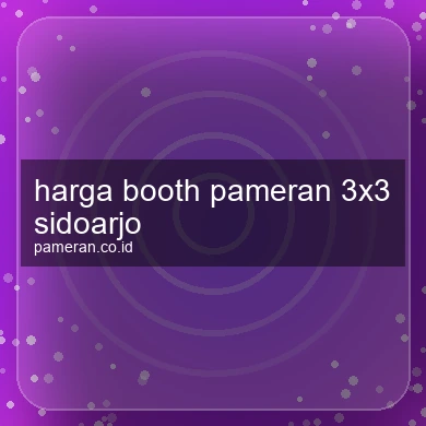 Harga Booth Pameran 3x3 Sidoarjo