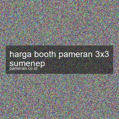 Harga Booth Pameran 3x3 Sumenep