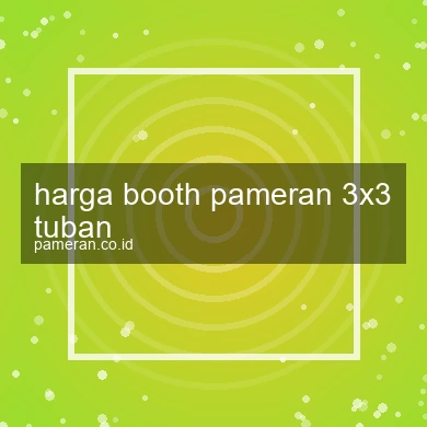 Harga Booth Pameran 3x3 Tuban