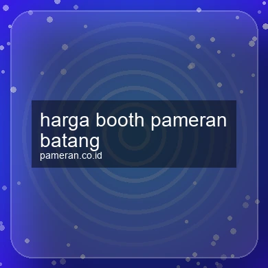 Harga Booth Pameran Batang
