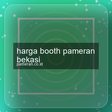 Harga Booth Pameran Bekasi