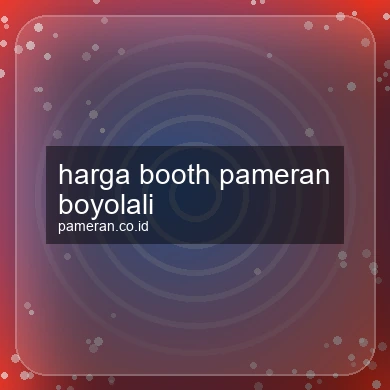 Harga Booth Pameran Boyolali