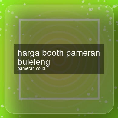 Harga Booth Pameran Buleleng