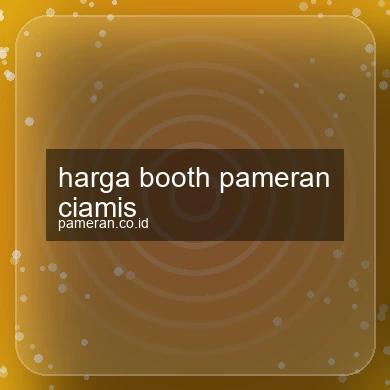 Harga Booth Pameran Ciamis