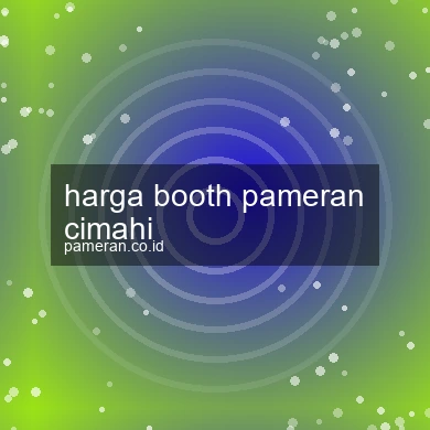 Harga Booth Pameran Cimahi