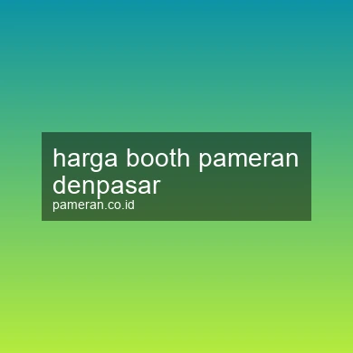 Harga Booth Pameran Denpasar