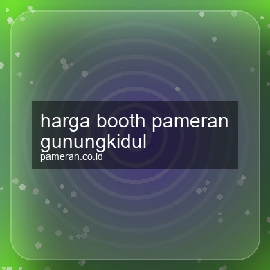Harga Booth Pameran Gunungkidul