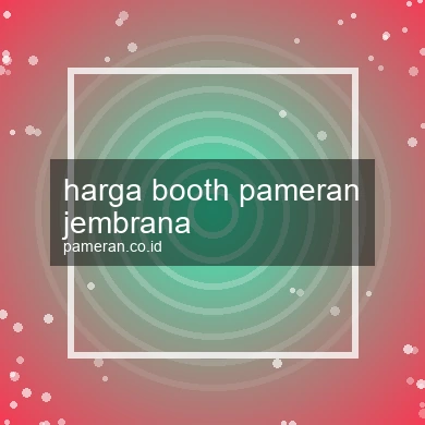 Harga Booth Pameran Jembrana