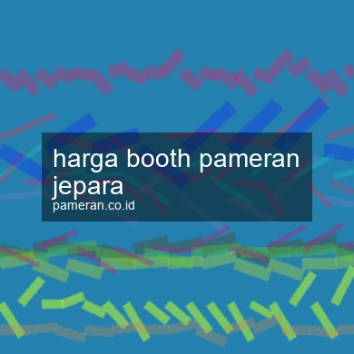 Harga Booth Pameran Jepara