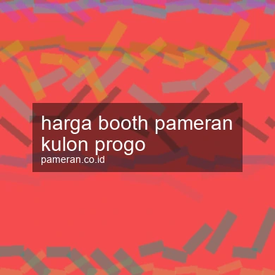 Harga Booth Pameran Kulon Progo