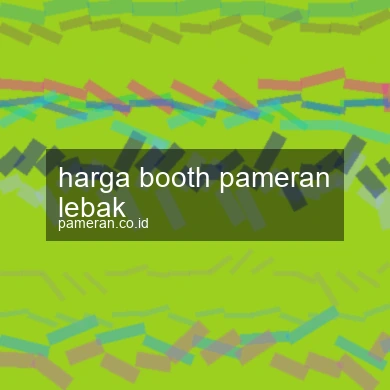 Harga Booth Pameran Lebak