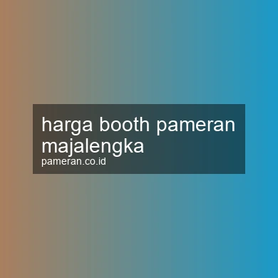 Harga Booth Pameran Majalengka