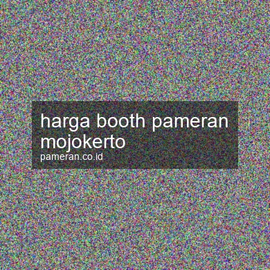 Harga Booth Pameran Mojokerto