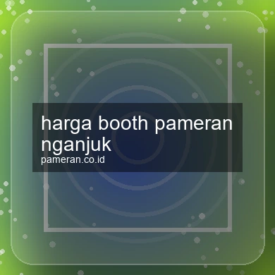 Harga Booth Pameran Nganjuk