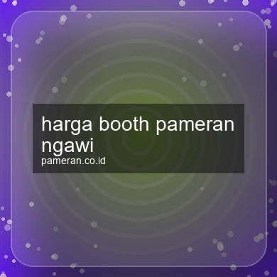 Harga Booth Pameran Ngawi