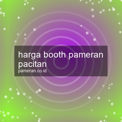 Harga Booth Pameran Pacitan