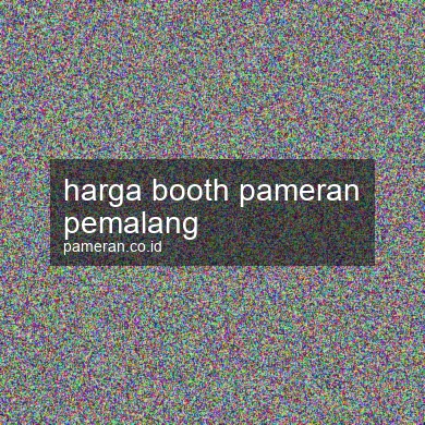 Harga Booth Pameran Pemalang