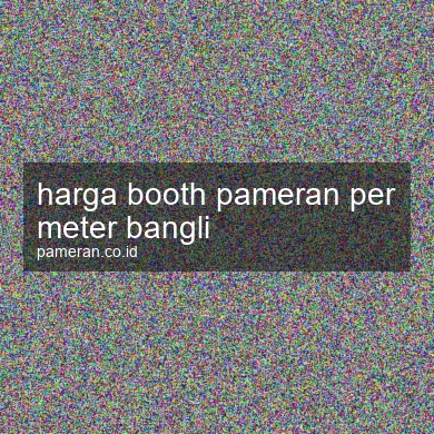 Harga Booth Pameran Per Meter Bangli