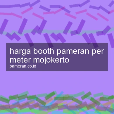 Harga Booth Pameran Per Meter Mojokerto