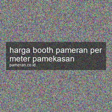 Harga Booth Pameran Per Meter Pamekasan