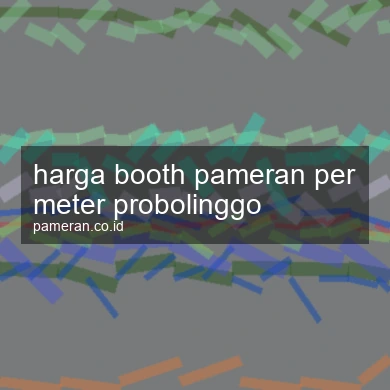 Harga Booth Pameran Per Meter Probolinggo