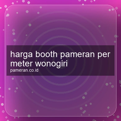 Harga Booth Pameran Per Meter Wonogiri