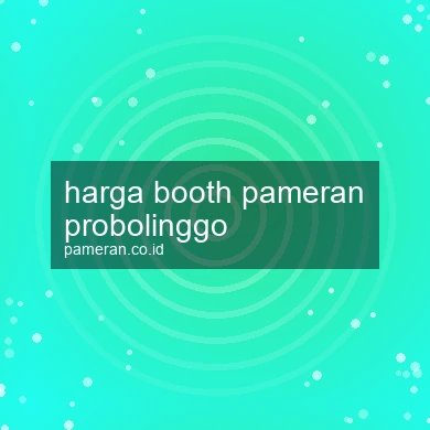 Harga Booth Pameran Probolinggo