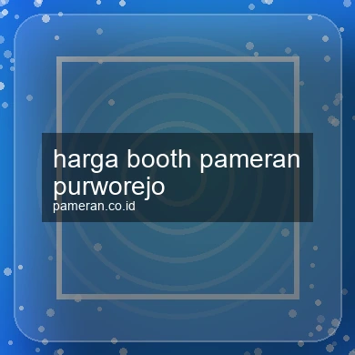 Harga Booth Pameran Purworejo