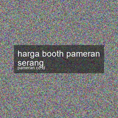 Harga Booth Pameran Serang