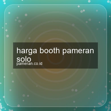 Harga Booth Pameran Solo