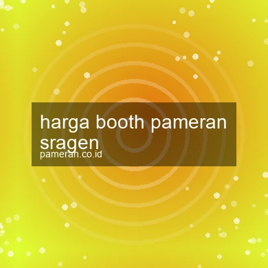 Harga Booth Pameran Sragen