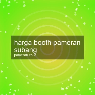 Harga Booth Pameran Subang