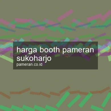 Harga Booth Pameran Sukoharjo