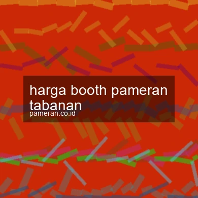 Harga Booth Pameran Tabanan