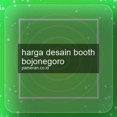 Harga Desain Booth Bojonegoro