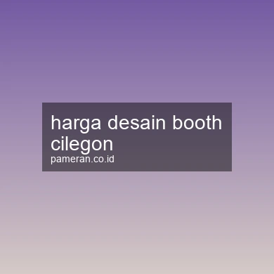 Harga Desain Booth Cilegon