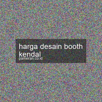 Harga Desain Booth Kendal
