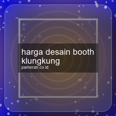 Harga Desain Booth Klungkung