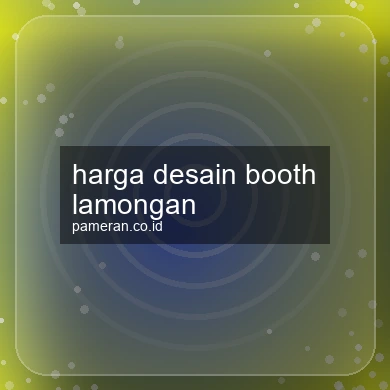 Harga Desain Booth Lamongan