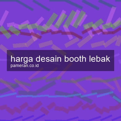 Harga Desain Booth Lebak